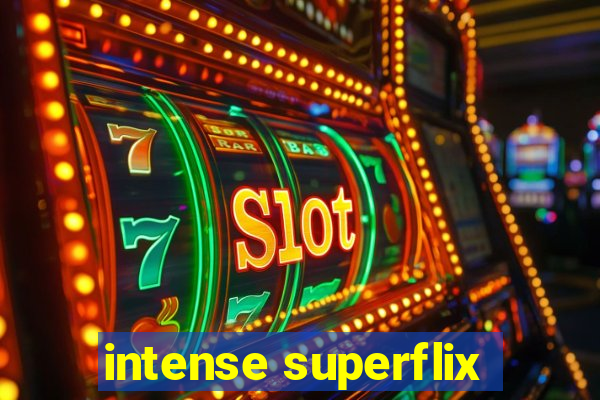 intense superflix